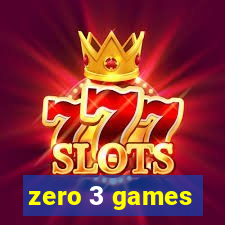 zero 3 games