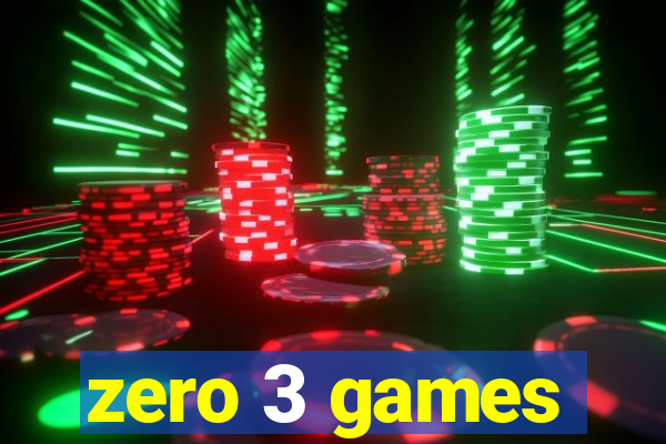 zero 3 games