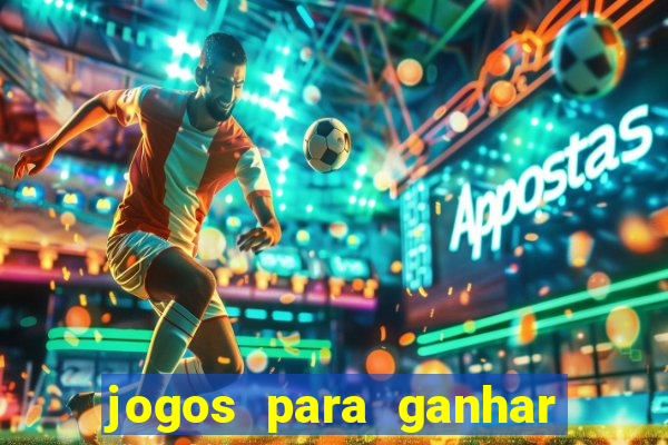 jogos para ganhar dinheiro com bonus de cadastro