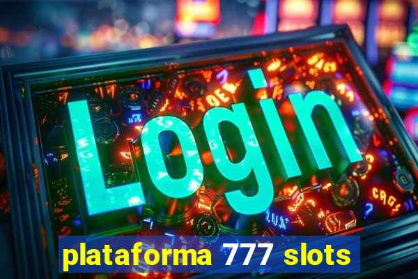 plataforma 777 slots