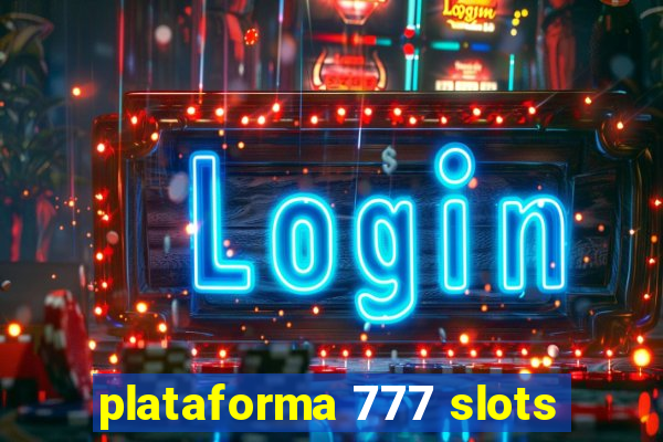 plataforma 777 slots