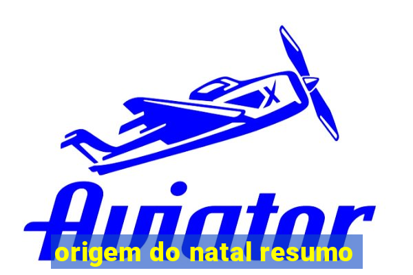 origem do natal resumo