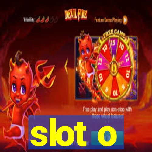 slot o