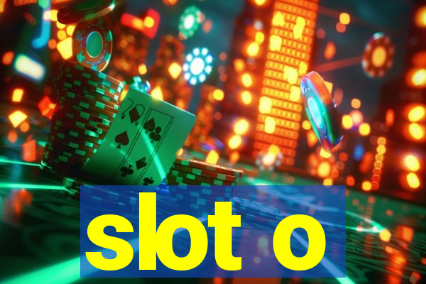 slot o