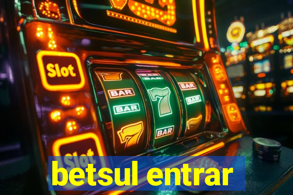 betsul entrar