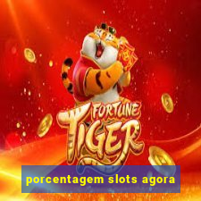 porcentagem slots agora