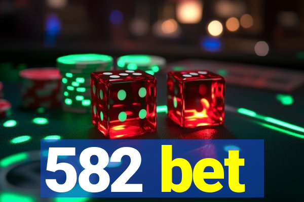 582 bet