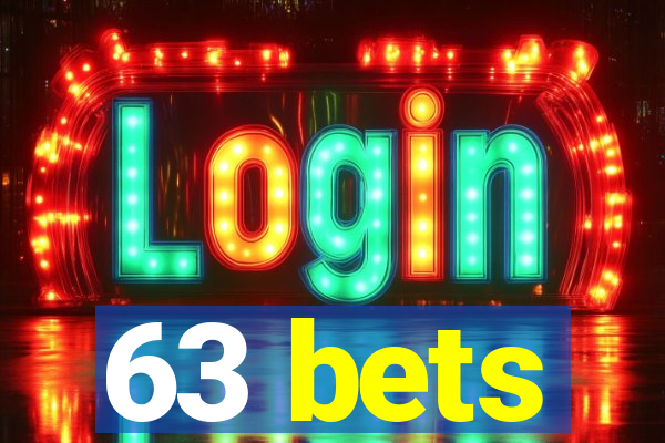 63 bets