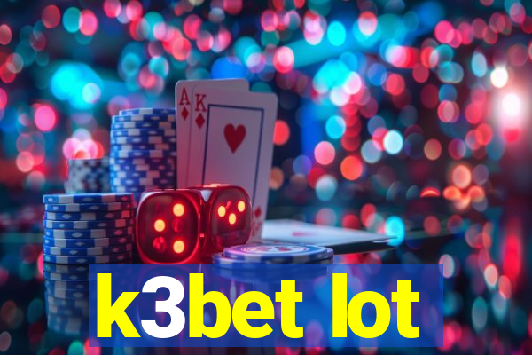 k3bet lot