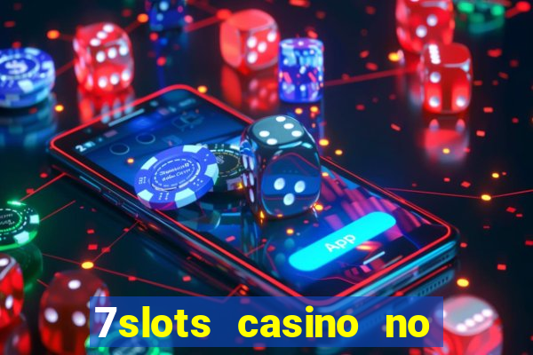 7slots casino no deposit bonus codes