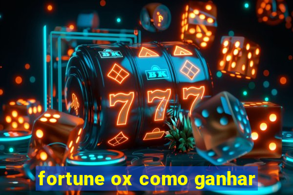 fortune ox como ganhar