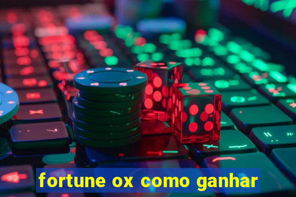 fortune ox como ganhar