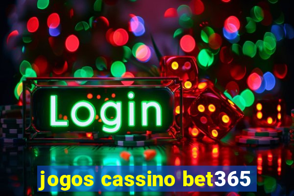 jogos cassino bet365