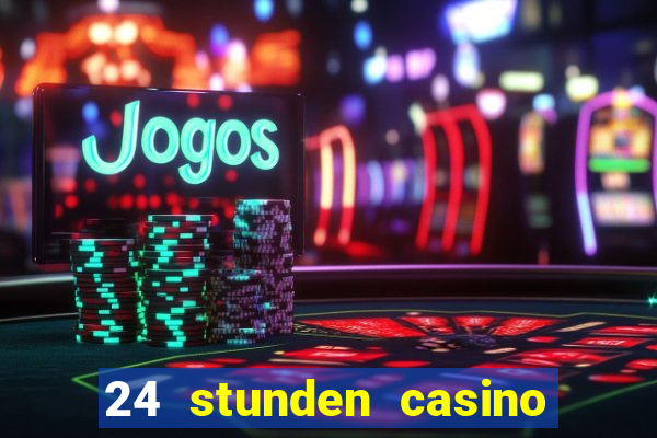 24 stunden casino in der n?he