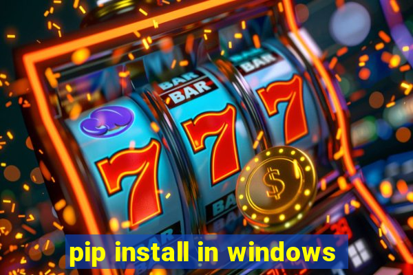 pip install in windows