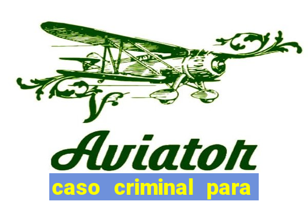 caso criminal para resolver pdf