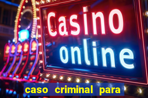 caso criminal para resolver pdf