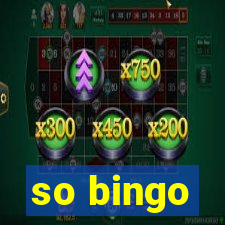 so bingo