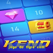 jogo do tigre com rodada gratis