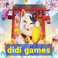 didi games