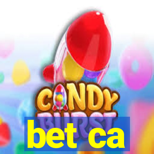 bet ca