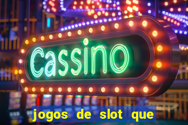 jogos de slot que nao precisa depositar dinheiro