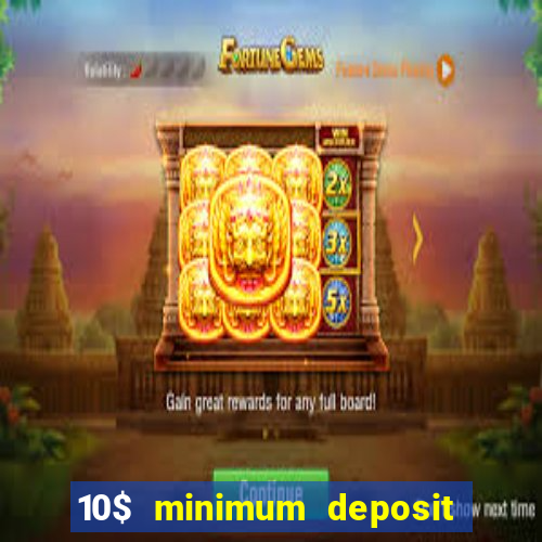 10$ minimum deposit casino canada