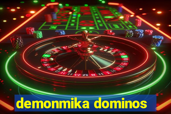 demonmika dominos