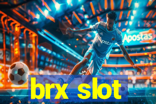 brx slot