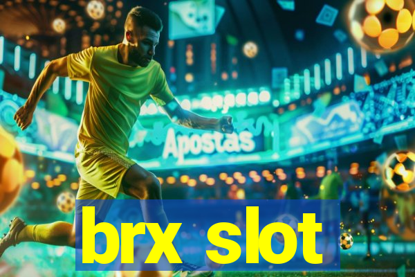 brx slot