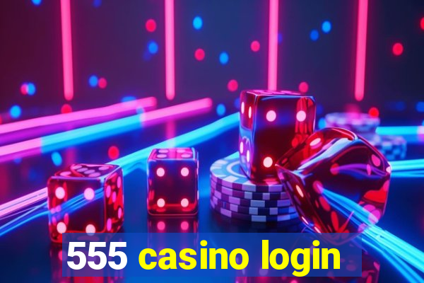 555 casino login