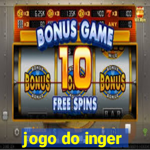 jogo do inger