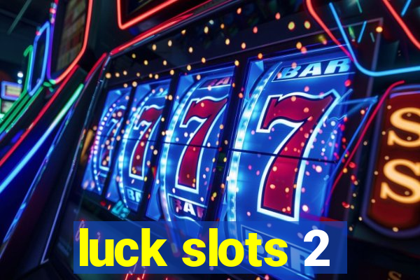 luck slots 2