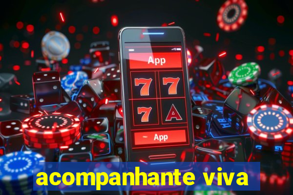 acompanhante viva