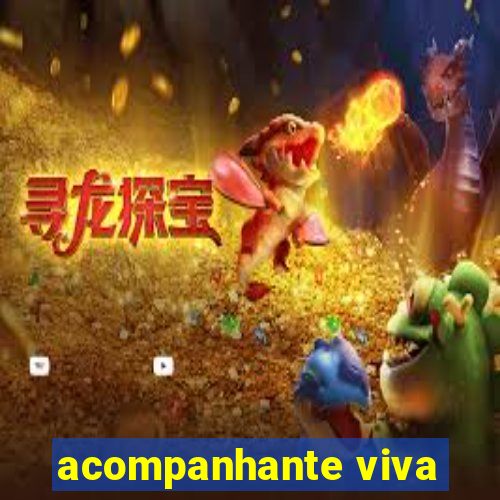 acompanhante viva