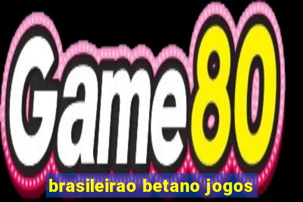 brasileirao betano jogos