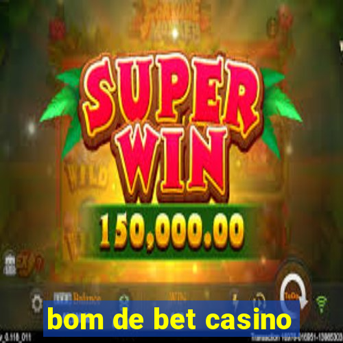 bom de bet casino