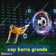 cep barra grande