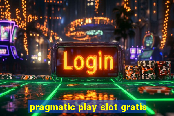 pragmatic play slot gratis