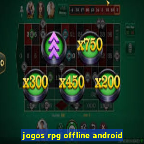 jogos rpg offline android