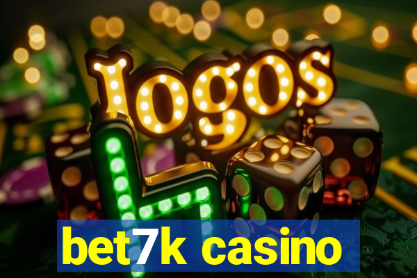 bet7k casino