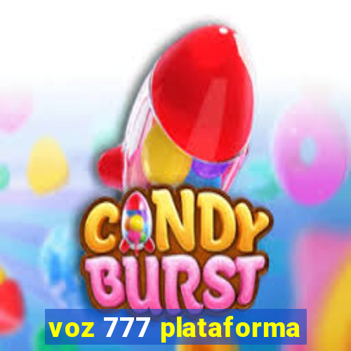 voz 777 plataforma