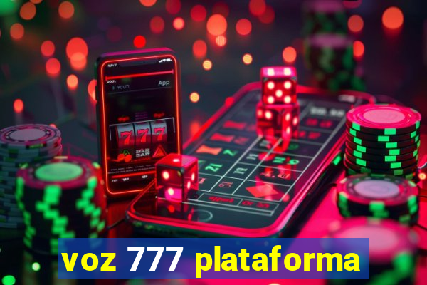 voz 777 plataforma