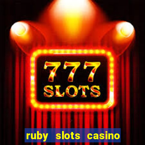 ruby slots casino $200 no deposit bonus codes