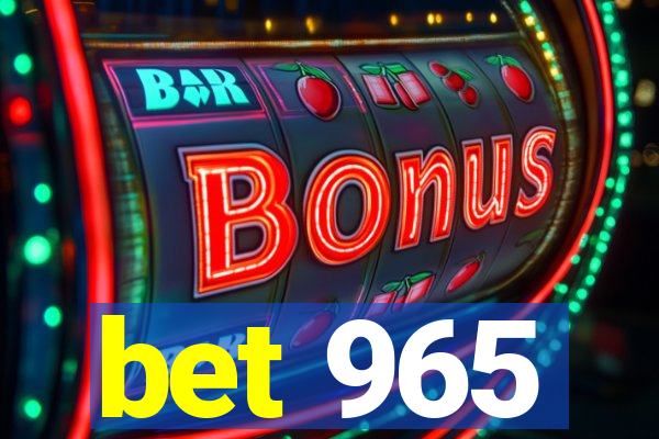 bet 965