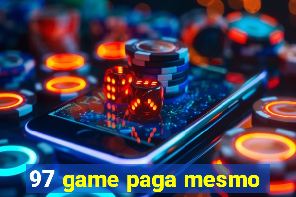 97 game paga mesmo