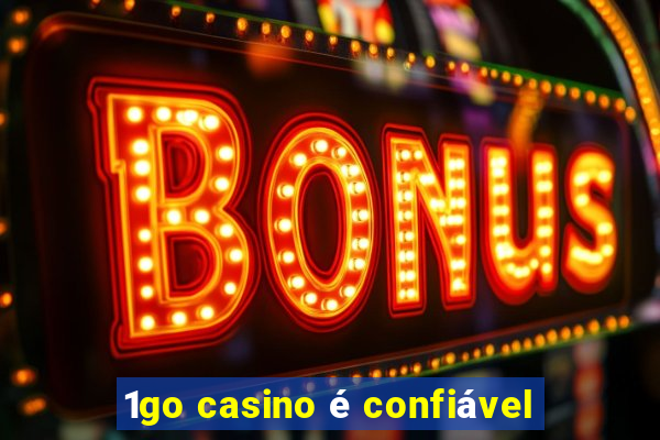 1go casino é confiável