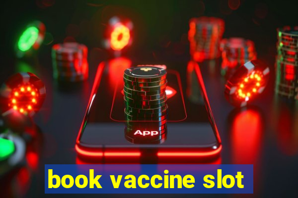 book vaccine slot