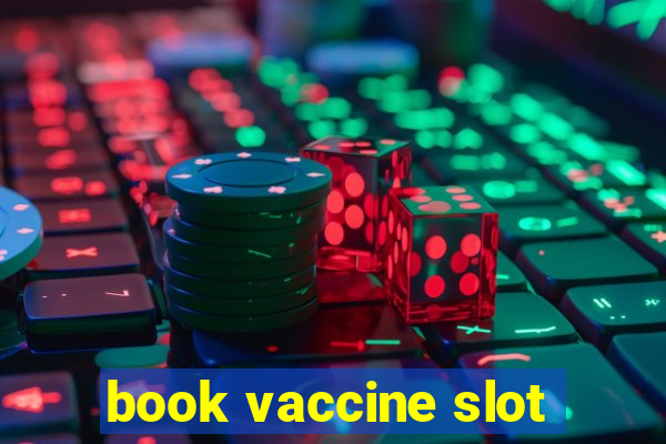 book vaccine slot