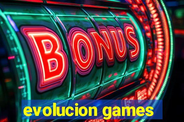 evolucion games